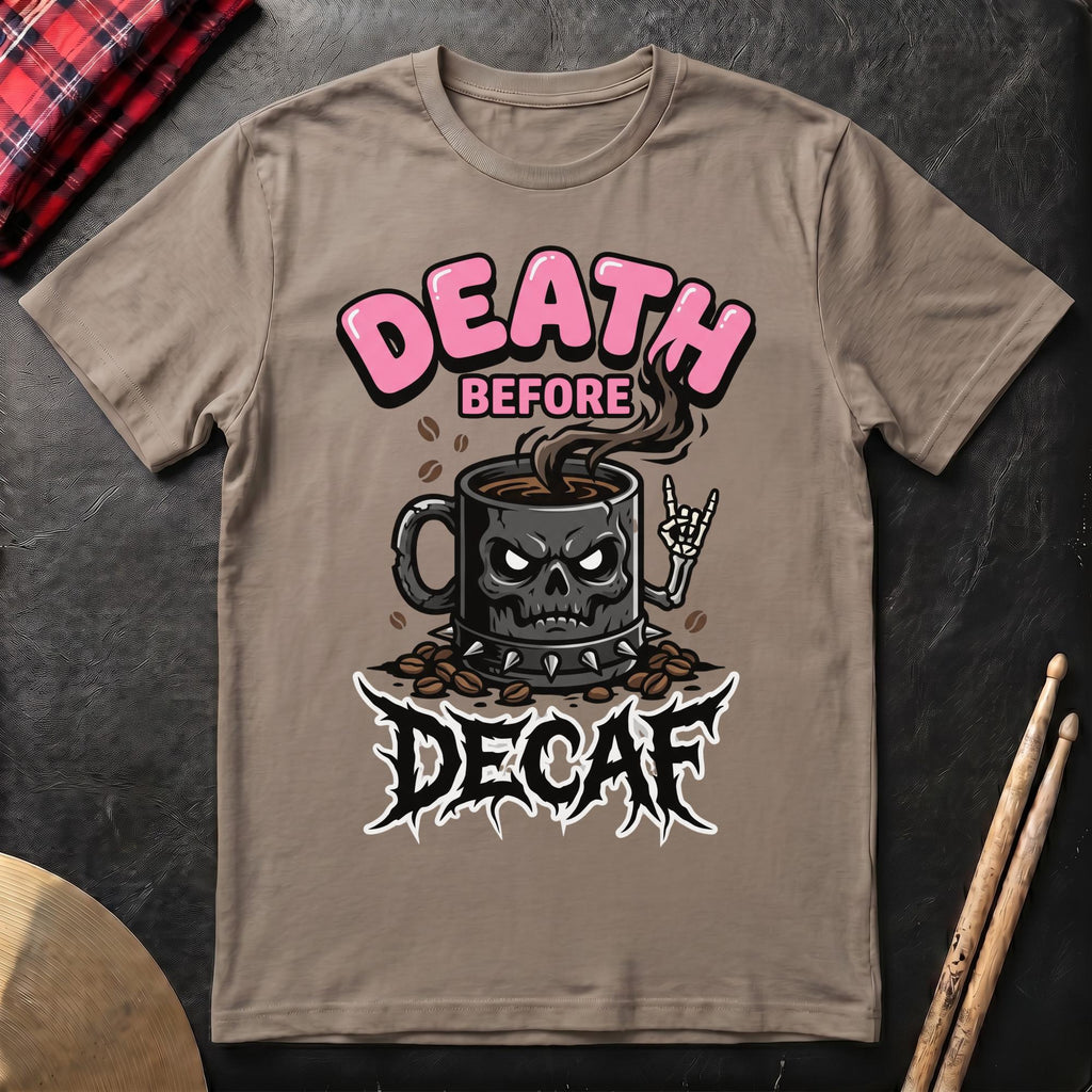 Death Before Decaf T-Shirt