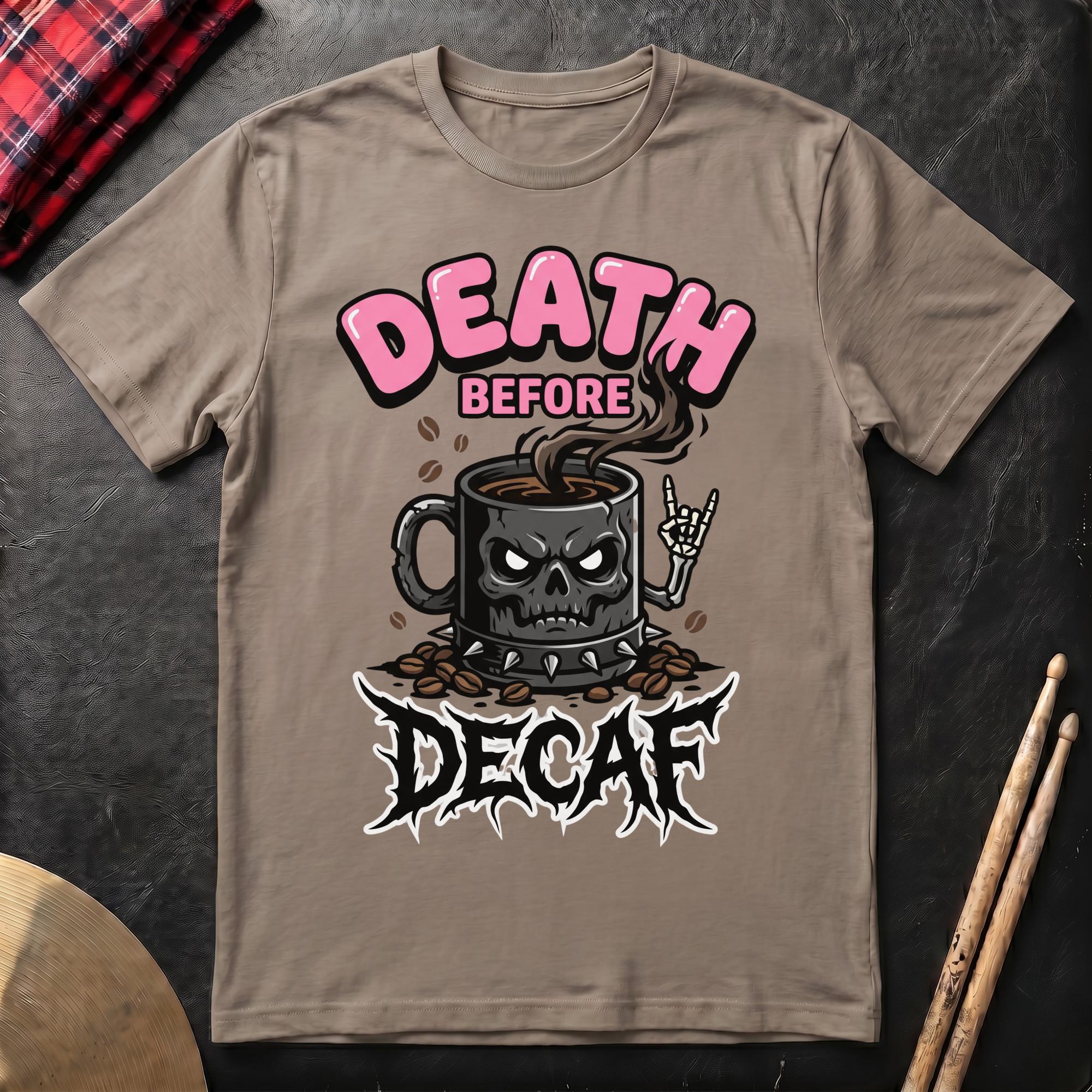 Death Before Decaf T-Shirt