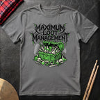 Maximum Loot Management T-Shirt