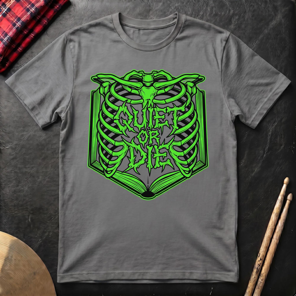 Quiet Or Die T-Shirt