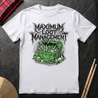 Maximum Loot Management T-Shirt