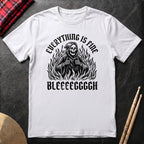 Everything Is Fine T-Shirt