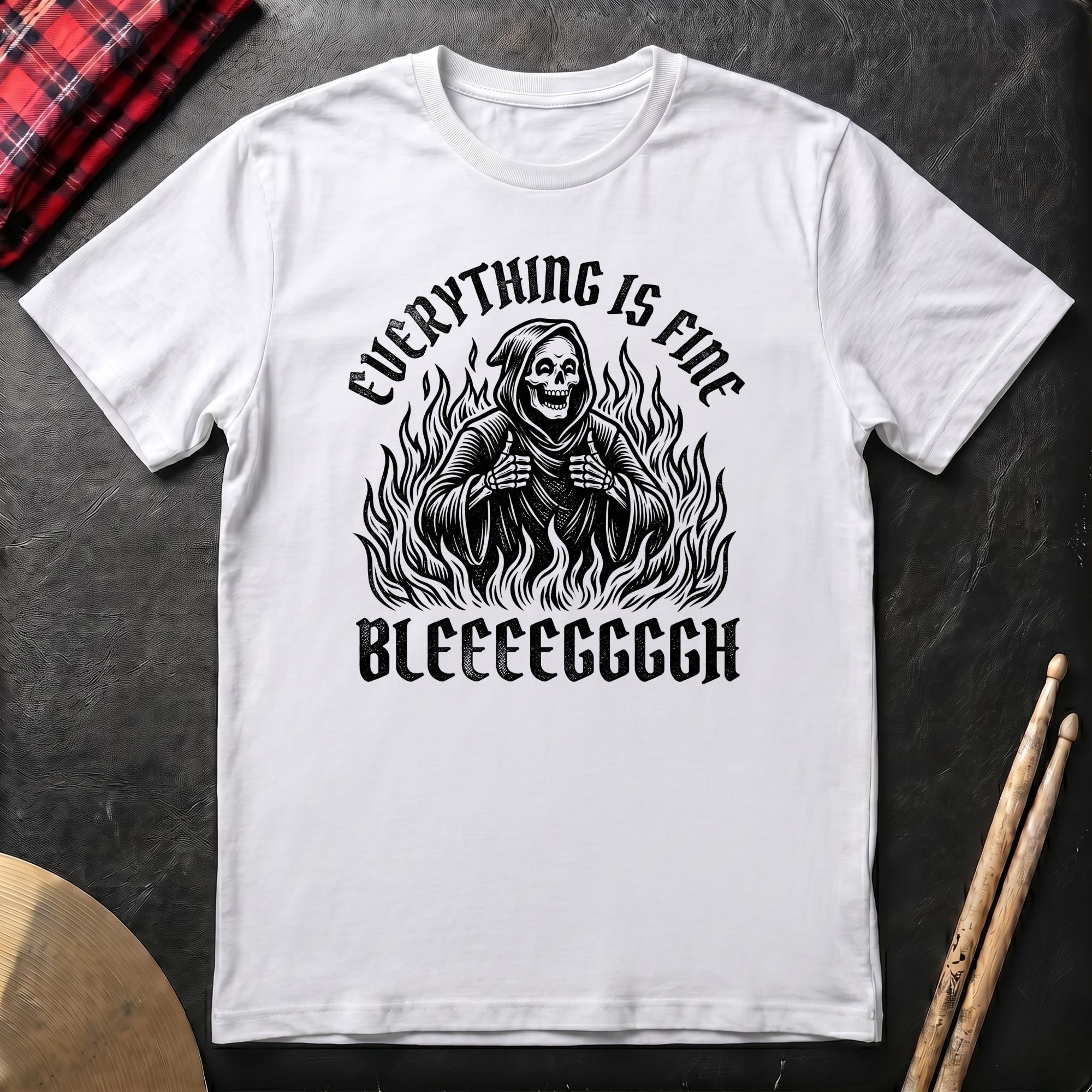 Everything Is Fine T-Shirt