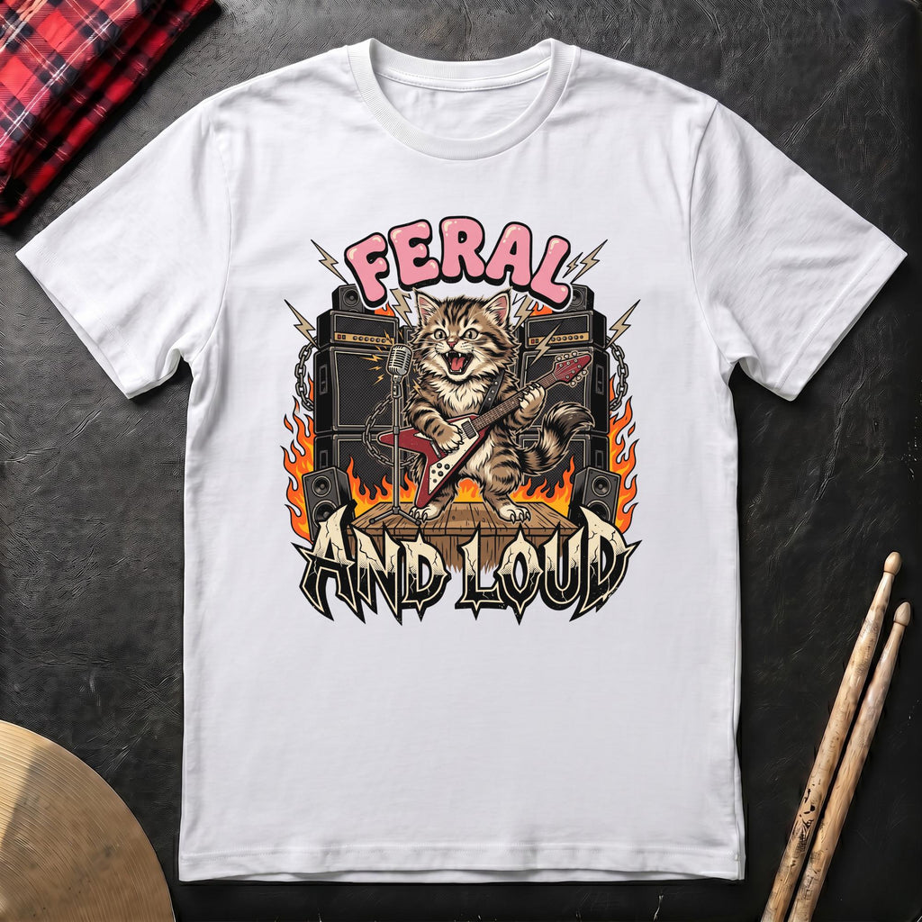 Feral And Loud T-Shirt