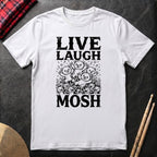 Live Laugh Mosh T-Shirt
