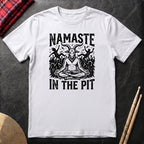 Namaste In The Pit T-Shirt